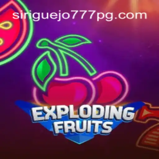 ExplodingFruits: A Thrilling Casino Adventure with Siriguejo777 Oficial Slots Brasil #1
